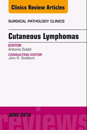 Cutaneous Lymphomas, An Issue of Surgical Pathology Clinics