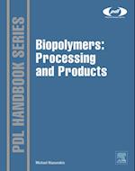 Biopolymers: Processing and Products