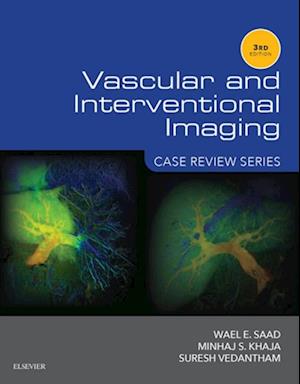 Vascular and Interventional Imaging: Case Review Series E-Book