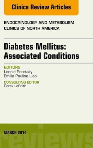 Diabetes Mellitus: Associated Conditions, An Issue of Endocrinology and Metabolism Clinics of North America