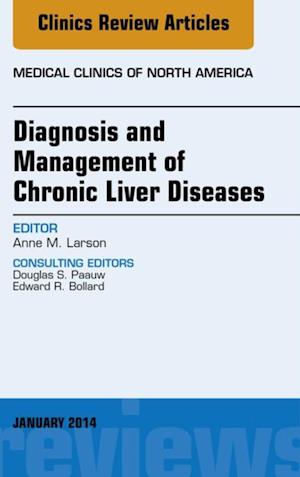 Diagnosis and Management of Chronic Liver Diseases, An Issue of Medical Clinics, E-Book