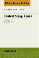 Central Sleep Apnea, An Issue of Sleep Medicine Clinics