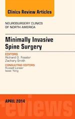 Minimally Invasive Spine Surgery, An Issue of Neurosurgery Clinics of North America