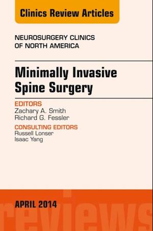 Minimally Invasive Spine Surgery, An Issue of Neurosurgery Clinics of North America