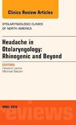 Headache in Otolaryngology: Rhinogenic and Beyond, An Issue of Otolaryngologic Clinics of North America