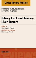 Biliary Tract and Primary Liver Tumors, An Issue of Surgical Oncology Clinics of North America