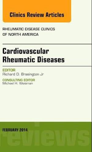 Cardiovascular Rheumatic Diseases, An Issue of Rheumatic Disease Clinics