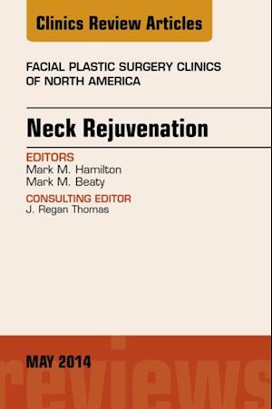 Neck Rejuvenation, An Issue of Facial Plastic Surgery Clinics of North America