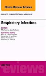 Respiratory Infections, An Issue of Clinics in Laboratory Medicine