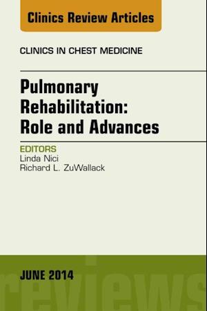 Pulmonary Rehabilitation: Role and Advances, An Issue of Clinics in Chest Medicine