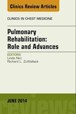 Pulmonary Rehabilitation: Role and Advances, An Issue of Clinics in Chest Medicine