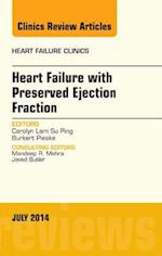 Heart Failure with Preserved Ejection Fraction, An Issue of Heart Failure Clinics