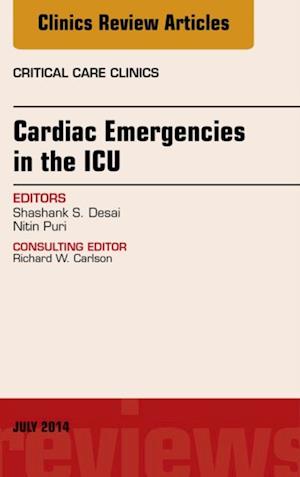 Cardiac Emergencies in the ICU , An Issue of Critical Care Clinics