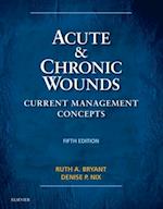 Acute and Chronic Wounds - E-Book