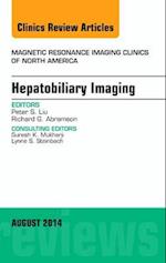 Hepatobiliary Imaging, an Issue of Magnetic Resonance Imaging Clinics of North America
