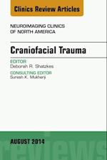 Craniofacial Trauma, An Issue of Neuroimaging Clinics