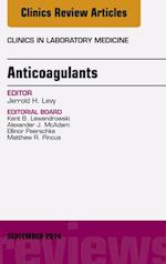 Anticoagulants, An Issue of Clinics in Laboratory Medicine