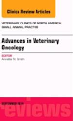 Advances in Veterinary Oncology, An Issue of Veterinary Clinics of North America: Small Animal Practice