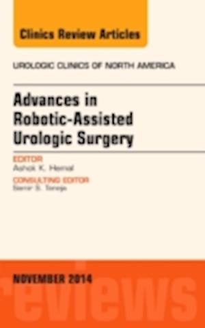 Advances in Robotic-Assisted Urologic Surgery, An Issue of Urologic Clinics