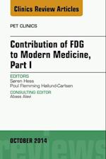 Contribution of FDG to Modern Medicine, Part I, An Issue of PET Clinics