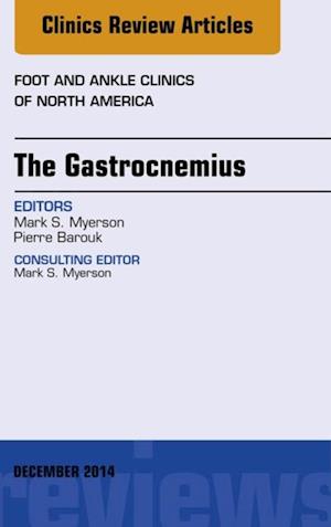 Gastrocnemius, An issue of Foot and Ankle Clinics of North America