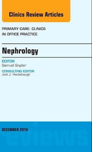 Nephrology, An Issue of Primary Care: Clinics in Office Practice