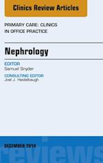 Nephrology, An Issue of Primary Care: Clinics in Office Practice