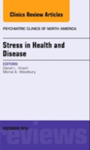 Stress in Health and Disease, An Issue of Psychiatric Clinics of North America