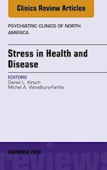 Stress in Health and Disease, An Issue of Psychiatric Clinics of North America