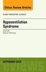 Sleep Hypoventilation: A State-of-the-Art Overview, An Issue of Sleep Medicine Clinics