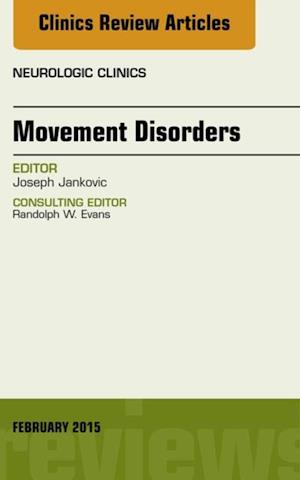 Movement Disorders, An Issue of Neurologic Clinics