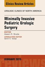 Minimally Invasive Pediatric Urologic Surgery, An Issue of Urologic Clinics