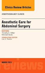 Anesthetic Care for Abdominal Surgery, An Issue of Anesthesiology Clinics