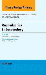 Reproductive Endocrinology, An Issue of Obstetrics and Gynecology Clinics