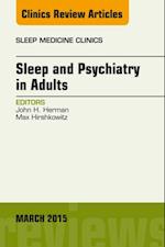 Sleep and Psychiatry in Adults, An Issue of Sleep Medicine Clinics