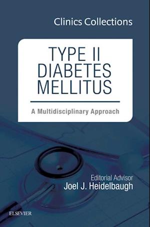 Type II Diabetes Mellitus: A Multidisciplinary Approach, 1e (Clinics Collections)