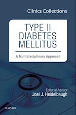 Type II Diabetes Mellitus: A Multidisciplinary Approach, 1e (Clinics Collections)