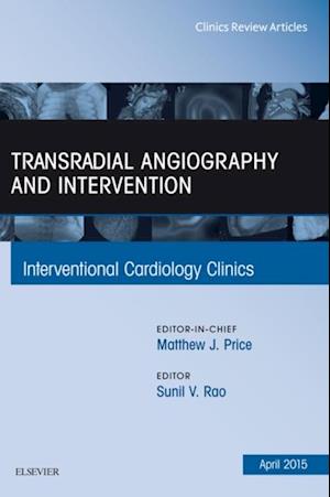 Transradial Angiography and Intervention, An Issue of Interventional Cardiology Clinics