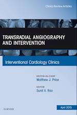 Transradial Angiography and Intervention, An Issue of Interventional Cardiology Clinics