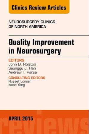 Quality Improvement in Neurosurgery, An Issue of Neurosurgery Clinics of North America