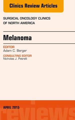 Melanoma, An Issue of Surgical Oncology Clinics of North America