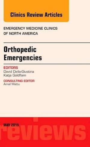 Orthopedic Emergencies, An Issue of Emergency Medicine Clinics of North America