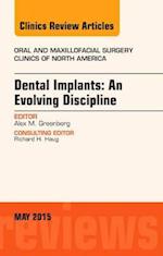 Dental Implants: An Evolving Discipline, An Issue of Oral and Maxillofacial Clinics of North America