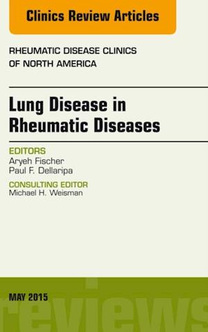 Lung Disease in Rheumatic Diseases, An Issue of Rheumatic Disease Clinics