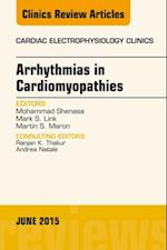 Arrhythmias in Cardiomyopathies, An Issue of Cardiac Electrophysiology Clinics