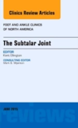 The Subtalar Joint, An issue of Foot and Ankle Clinics of North America