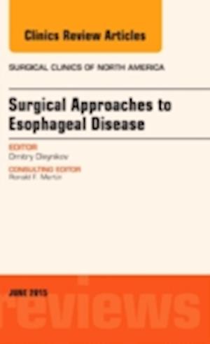 Surgical Approaches to Esophageal Disease, An Issue of Surgical Clinics