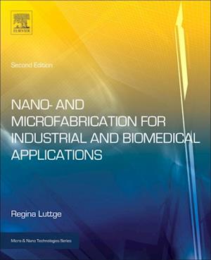 Nano- and Microfabrication for Industrial and Biomedical Applications