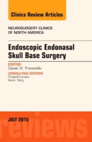 Endoscopic Endonasal Skull Base Surgery, An Issue of Neurosurgery Clinics of North America