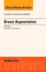 Breast Augmentation, An Issue of Clinics in Plastic Surgery